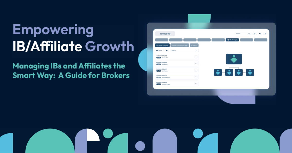 Managing IBs and Affiliates the Smart Way: A Guide for Brokers
